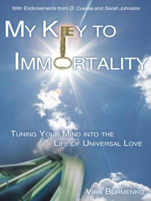 Cover of the book My Key to Immortality by Camryn Finnan, Gary Finnan