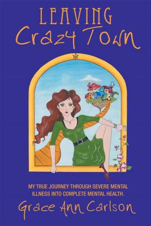 Cover of the book Leaving Crazy Town by Diane L Haworth
