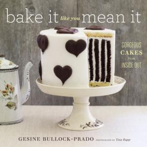 Cover of the book Bake It Like You Mean It by Teri Kanefield