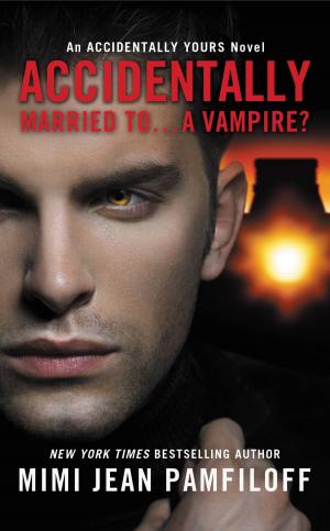Cover of the book Accidentally Married to...A Vampire? by Kit Love