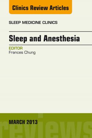 Cover of the book Sleep and Anesthesia, An Issue of Sleep Medicine Clinics, E-Book by Jean Marie Connors, MD