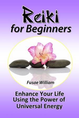 Cover of the book Reiki for Beginners: Enhance Your Life Using the Power of Universal Energy by Helen Reilly