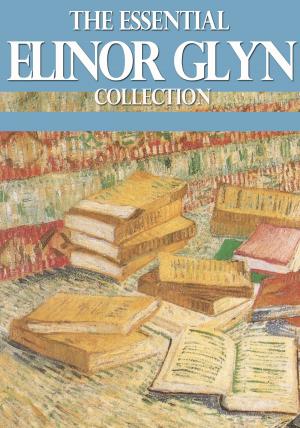 Book cover of The Essential Elinor Glyn Collection
