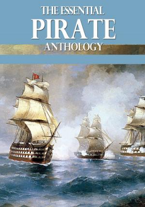 Cover of the book The Essential Pirate Anthology by Pj Belanger
