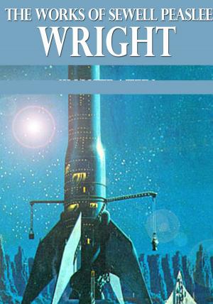 Cover of the book Works of Sewell Peaslee Wright by Jeffrey Allen Davis
