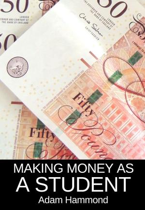 Cover of the book Making Money As a Student by Bryan Shane, Patricia Lafferty