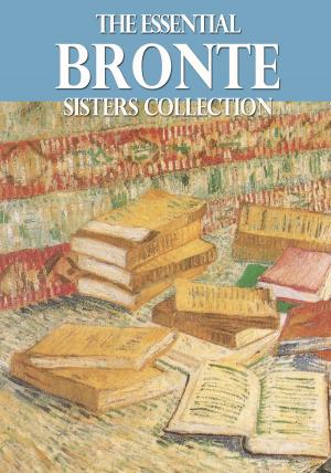 Cover of the book The Essential Bronte Sisters Collection by Maxine McClendon