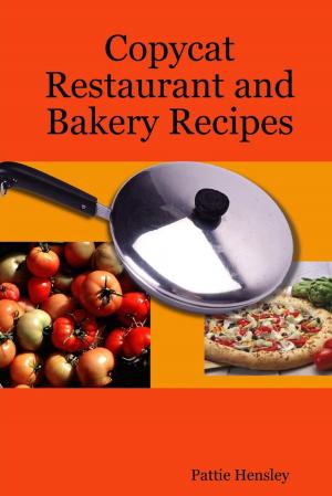 Cover of the book Copycat Restaurant and Bakery Recipes by Tim Lee