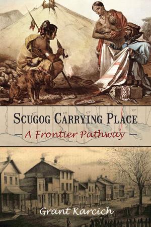 Cover of the book Scugog Carrying Place by Patricia Bow