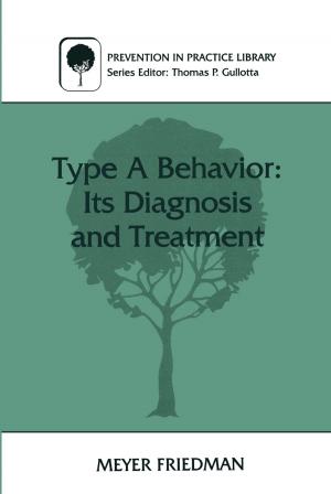 Cover of the book Type A Behavior: Its Diagnosis and Treatment by Katsura Aoyama