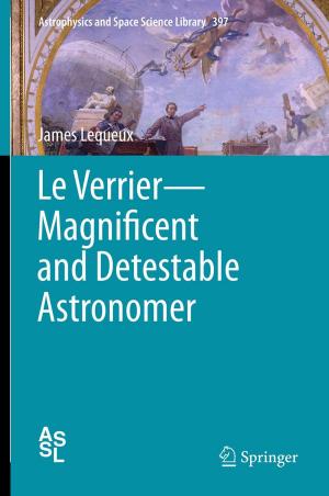 Cover of the book Le Verrier—Magnificent and Detestable Astronomer by Harry T. Lawless, Hildegarde Heymann