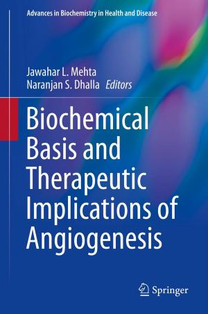 Cover of the book Biochemical Basis and Therapeutic Implications of Angiogenesis by Xiao Liu, Dong Yuan, Gaofeng Zhang, Wenhao Li, Dahai Cao, Qiang He, Jinjun Chen, Yun Yang