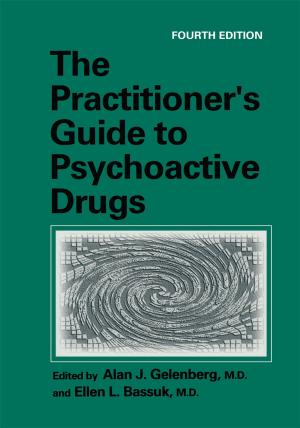 Cover of the book The Practitioner’s Guide to Psychoactive Drugs by Lloyd I. Sederer, MD