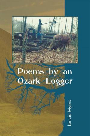 Cover of the book Poems by an Ozark Logger by James M. Vesely