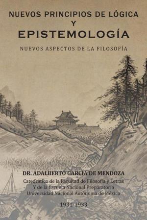 Cover of the book Nuevos Principios De Lógica Y Epistemología by J. Antonio Massi