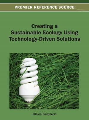 Cover of the book Creating a Sustainable Ecology Using Technology-Driven Solutions by Anna Ursyn