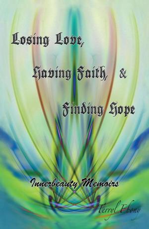 Cover of the book Losing Love, Having Faith & Finding Hope by Yasmin Faruque.