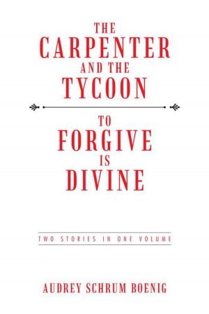Cover of the book The Carpenter and the Tycoon/To Forgive Is Divine by Lowell E. White Jr.