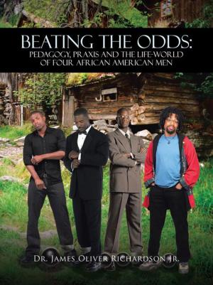 Cover of the book Beating the Odds: Pedagogy, Praxis and the Life-World of Four African American Men by Dr. Sheila Kelly