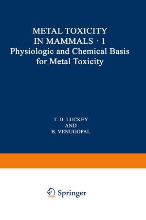 Cover of the book Physiologic and Chemical Basis for Metal Toxicity by Hynek Pikhart