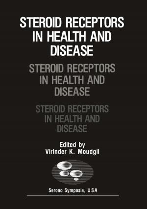 Cover of the book Steroid Receptors in Health and Disease by M.D. Arnold Andersen, Leigh Cohn, M.A.T., M.D. Tom Holbrook