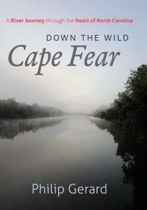 Cover of the book Down the Wild Cape Fear by David Thomas Konig