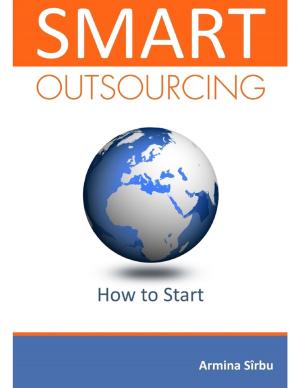 Cover of the book Smart Outsourcing: How to Start by Leithy Mohamed Leithy