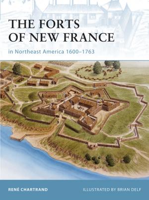 Cover of the book The Forts of New France in Northeast America 1600–1763 by Tom McLaughlin