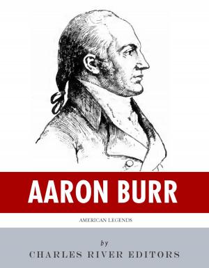 Cover of the book American Legends: The Life of Aaron Burr by Arnold Bennett