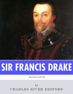 Cover of the book British Legends: The Life and Legacy of Sir Francis Drake by Andrew Murray