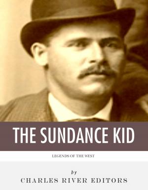 Cover of the book Legends of the West: The Life and Legacy of the Sundance Kid by W.K.R. Bedford