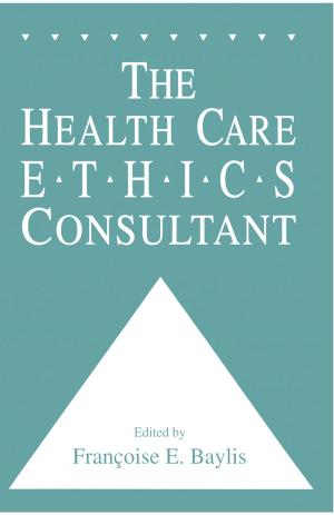 bigCover of the book The Health Care Ethics Consultant by 