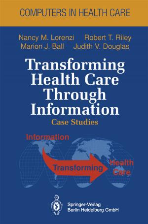 Cover of the book Transforming Health Care Through Information by Alex Doboli, Edward H. Currie