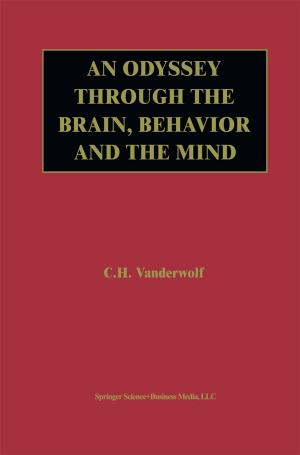 Cover of the book An Odyssey Through the Brain, Behavior and the Mind by Nicos Christodoulakis, Sarantis Kalyvitis