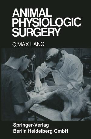 Cover of the book Animal Physiologic Surgery by J. L. Buckingham, E. P. Donatelle, W. E. Jacott, M. G. Rosen