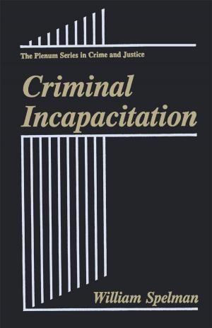 Cover of the book Criminal Incapacitation by Francisc A. Schneider, Ioana Raluca Siska, Jecu Aurel Avram