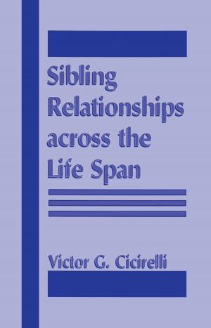 Cover of the book Sibling Relationships Across the Life Span by James W. Meade