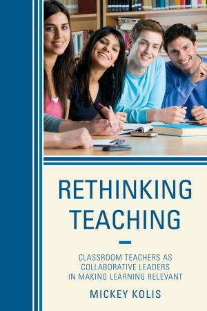 Cover of the book Rethinking Teaching by Audrey Cohan, Andrea Honigsfeld, PhD, associate dean, Molloy College, Rockville Centre, NY