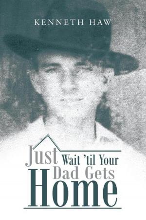 Cover of the book Just Wait ’Til Your Dad Gets Home by Jonathan Prawiromaruto