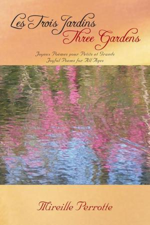 Cover of the book Les Trois Jardins Three Gardens by Stephanie R. Carter