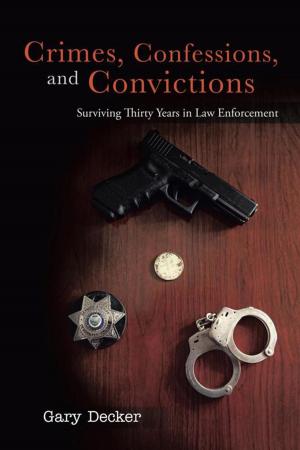 Cover of the book Crimes, Confessions, and Convictions by Mi. Odle