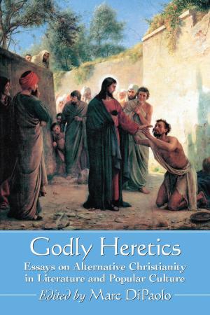 Cover of the book Godly Heretics by Jeffrey E. Geiger