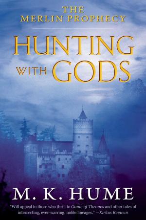 Cover of the book The Merlin Prophecy Book Three: Hunting with Gods by Philippa Gregory