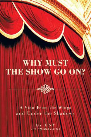 Cover of the book Why Must the Show Go On? by Jean Lezama