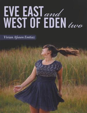 Cover of the book Eve East and West of Eden Two by C.D. Carter