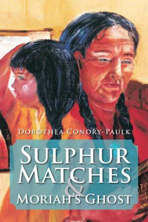 Cover of the book Sulphur Matches and Moriah's Ghost by Victoria Ortiz