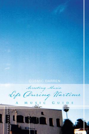 bigCover of the book Arresting Music: Life During Wartime- a Music Guide by 