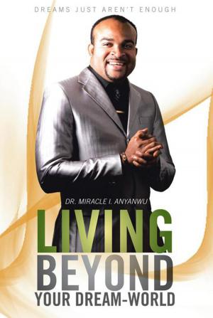 Cover of the book Living Beyond Your Dream-World by Gary J. Crawford