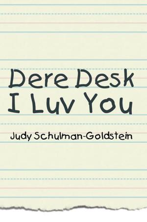 Cover of the book Dere Desk I Luv You by George F. Loucks