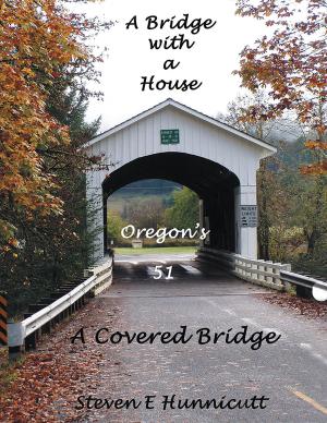 Cover of the book A Bridge with a House...A Covered Bridge by Rita Maynell Portee Burts